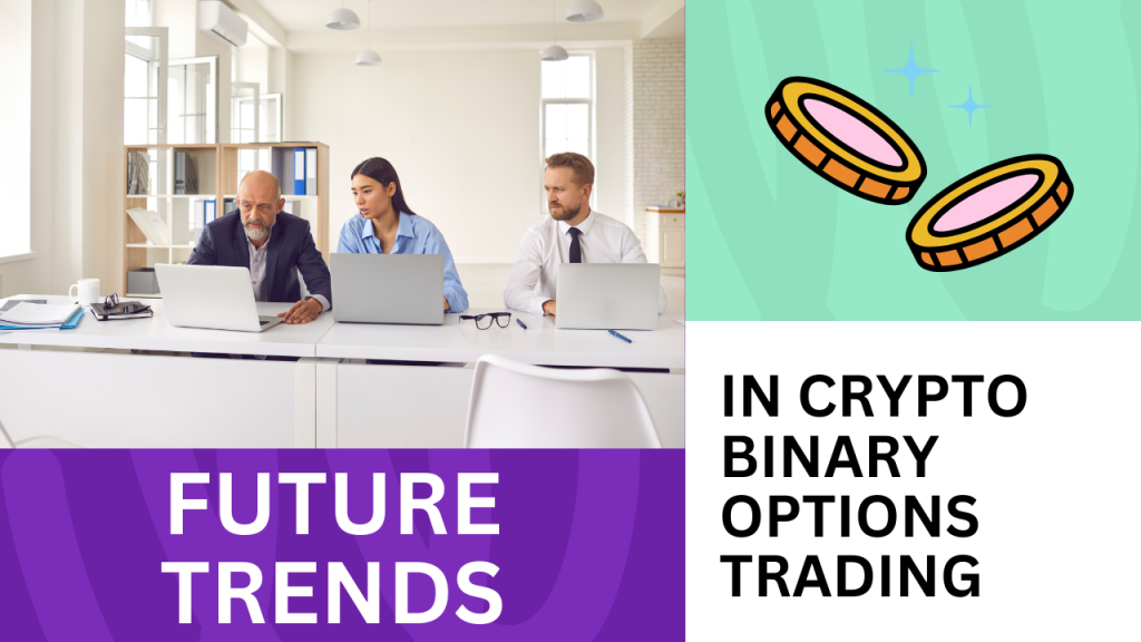 Future Trends in Crypto Binary Options Trading