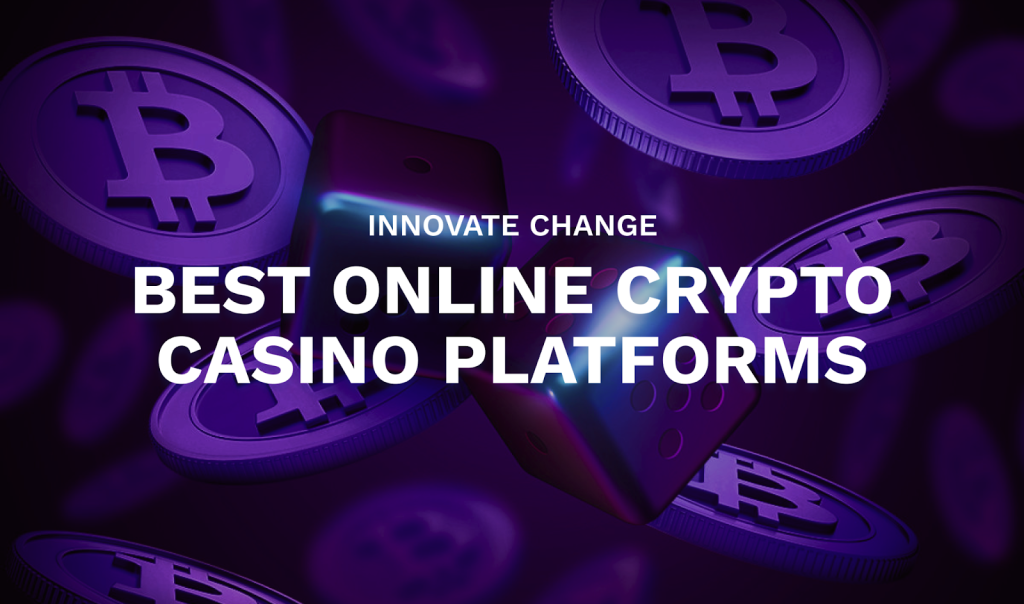 Best online crypto casino platforms by Innovate Change